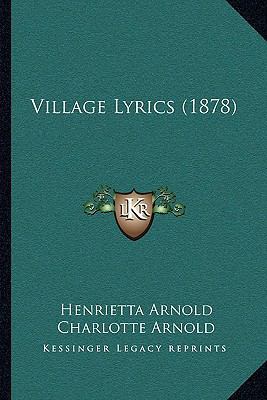 Village Lyrics (1878) 1165760150 Book Cover
