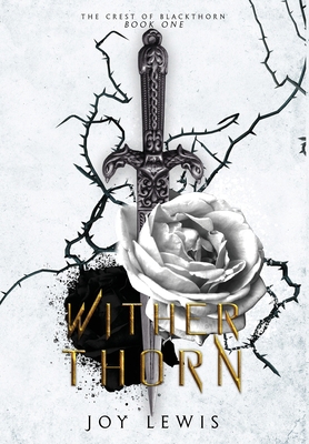 Wither Thorn: (The Crest of Blackthorn Book 1) 1953533019 Book Cover