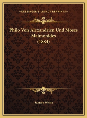 Philo Von Alexandrien Und Moses Maimonides (1884) [German] 116952205X Book Cover