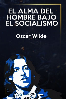 El alma del hombre bajo el socialismo [Spanish] 1695692667 Book Cover