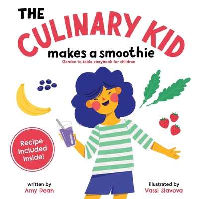 The Culinary Kid Makes a Smoothie: Garden to Ta... B0DNBCHLCM Book Cover