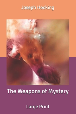 The Weapons of Mystery: Large Print B086FZN6R1 Book Cover