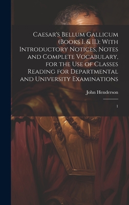 Caesar's Bellum Gallicum (Books I. & II.): With... 101944987X Book Cover