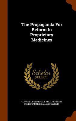 The Propaganda For Reform In Proprietary Medicines 1345369433 Book Cover