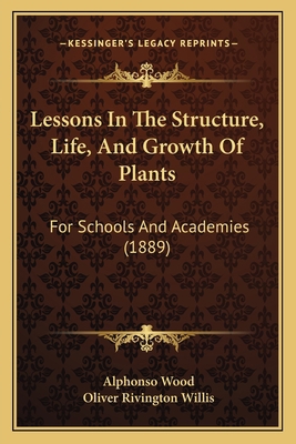 Lessons In The Structure, Life, And Growth Of P... 1164169149 Book Cover