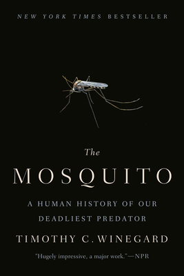 The Mosquito: A Human History of Our Deadliest ... 1524743429 Book Cover