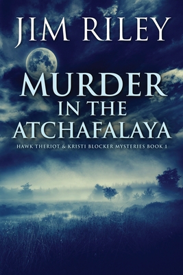 Murder in the Atchafalaya [Large Print] 4824114330 Book Cover