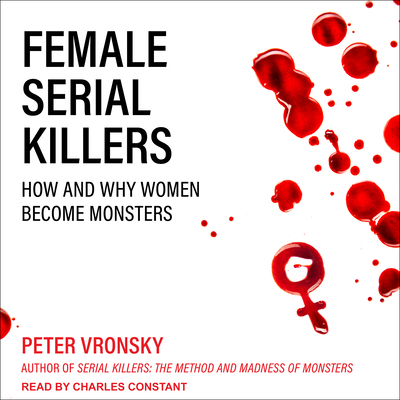 Female Serial Killers: How and Why Women Become... 1541403290 Book Cover