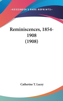 Reminiscences, 1854-1908 (1908) 1161943226 Book Cover