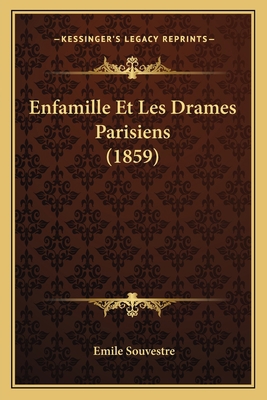 Enfamille Et Les Drames Parisiens (1859) [French] 1166066592 Book Cover