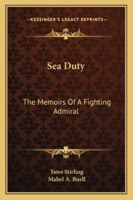 Sea Duty: The Memoirs Of A Fighting Admiral 1163185434 Book Cover