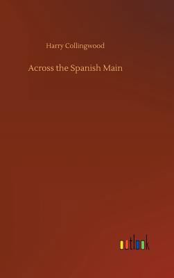 Across the Spanish Main 373402837X Book Cover
