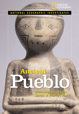 Ancient Pueblo: Archaeology Unlocks the Secrets... 1426301308 Book Cover