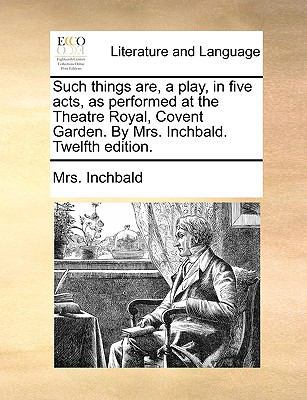Such things are, a play, in five acts, as perfo... 117043178X Book Cover