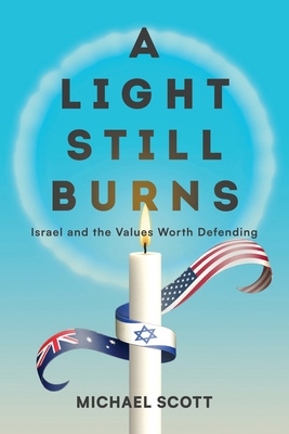 A Light Still Burns: Israel and the Values Wort... B0FSXLWTJX Book Cover