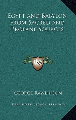 Egypt and Babylon from Sacred and Profane Sources 1163221147 Book Cover