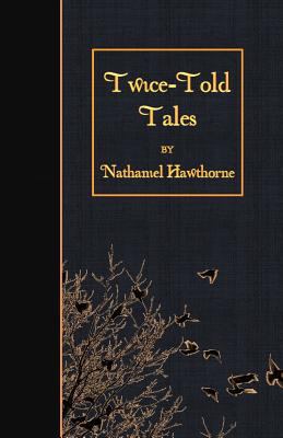 Twice-Told Tales 152361384X Book Cover