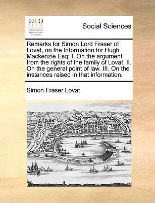 Remarks for Simon Lord Fraser of Lovat, on the ... 1170361161 Book Cover