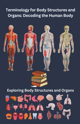 Terminology for Body Structures and Organs: Dec... B0CDZBV5WN Book Cover