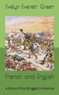 French and English: A Story of the Struggle in ... B087638FJC Book Cover