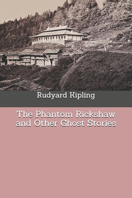 The Phantom Rickshaw and Other Ghost Stories 1702043193 Book Cover