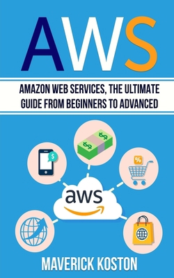 Aws: Amazon Web Services, the Ultimate Guide fo... B083XTGKHR Book Cover