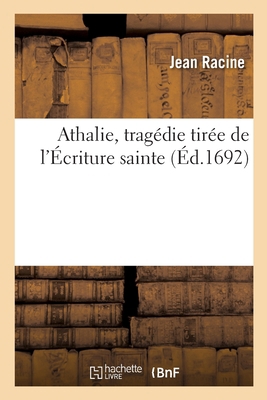Athalie, tragédie tirée de l'Écriture sainte [French] 2329772904 Book Cover