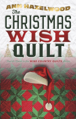 The Christmas Wish Quilt: Wine Country Quilt Se... 1683391187 Book Cover