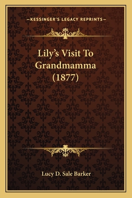 Lily's Visit To Grandmamma (1877) 1166958175 Book Cover