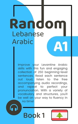 Random Lebanese Arabic A1 (Book 1) B0C9GD2S32 Book Cover