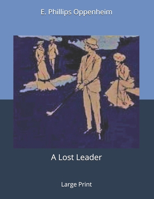 A Lost Leader: Large Print 1678636908 Book Cover