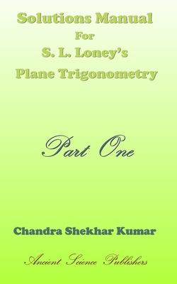 Solutions Manual for S. L. Loney's Plane Trigon... B08YDQVX25 Book Cover