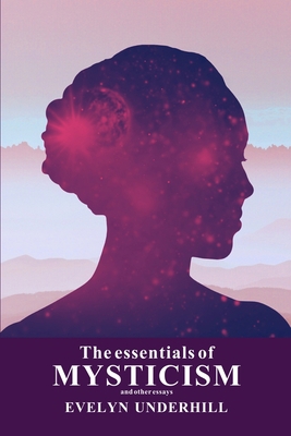 The essentials of MYSTICISM: and other essays B087SCCZ27 Book Cover