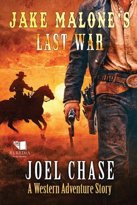 Jake Malone's Last War: A Classic Western Adven... B0FQVBDJJ3 Book Cover