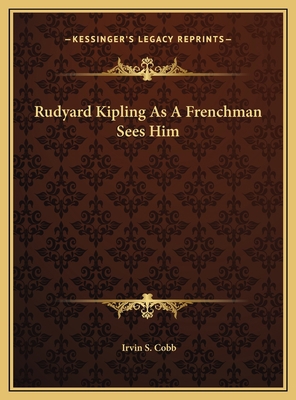 Rudyard Kipling As A Frenchman Sees Him 1169452876 Book Cover