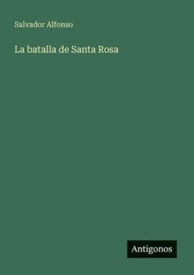La batalla de Santa Rosa [Spanish] 356606033X Book Cover