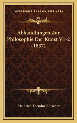 Abhandlungen Zur Philosophie Der Kunst V1-2 (1837) [German] 1167906381 Book Cover