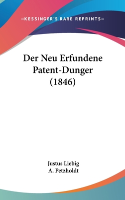 Der Neu Erfundene Patent-Dunger (1846) [German] 1162374829 Book Cover