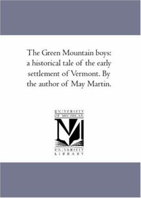 The Green Mountain Boys: A Historical Tale of t... 1425539858 Book Cover