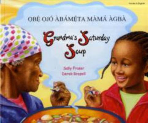 Grandma's Saturday Soup in Yoruba and English (... [Yoruba] 1844449513 Book Cover