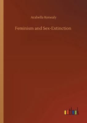 Feminism and Sex-Extinction 3752330449 Book Cover