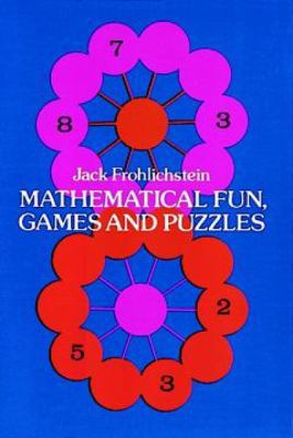 Mathematical Fun, Games and Puzzles B0007DXH96 Book Cover