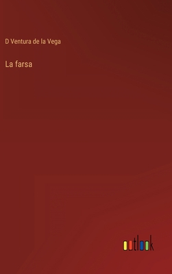 La farsa [Spanish] 3368102699 Book Cover