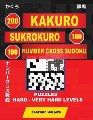 200 Kakuro - SuKroKuro 100 - 100 Number Cross S... 179841046X Book Cover