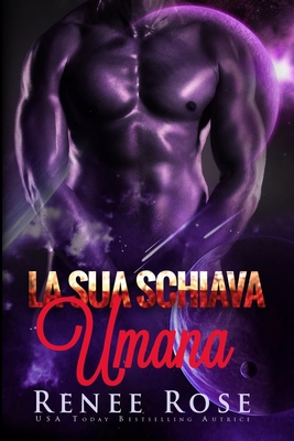 La sua Schiava Umana: Un Romanzo del Guerriero ... [Italian] B08Q5QGG7X Book Cover