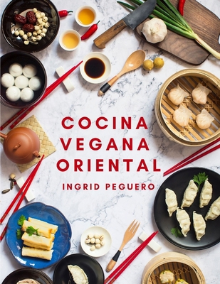 Cocina Vegana Oriental: Prueba los Sabores de O... [Spanish] B086FZVXCG Book Cover