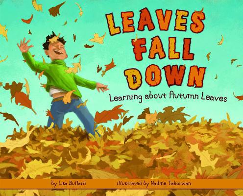 Leaves Fall Down: Learning about Autumn Leaves 1404860134 Book Cover