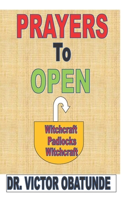 Prayers to Open Witchcraft Padlock B08QWH118S Book Cover