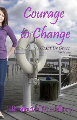 Courage to Change (Grant Us Grace) 193870813X Book Cover