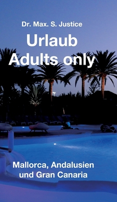 Urlaub Adults only: Mallorca, Andalusien und Gr... [German] 374824679X Book Cover